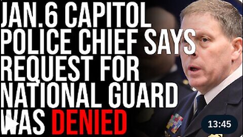 Former Jan.6 Capitol Police Chief Tells Tucker Carlson Request For National Guard Was DENIED