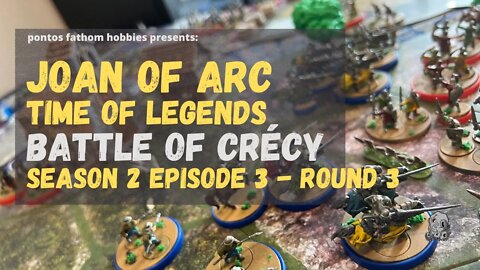 Joan of Arc Boardgame S2E3 - Season 2 Episode 3 - The Battle of Crécy - Round 3