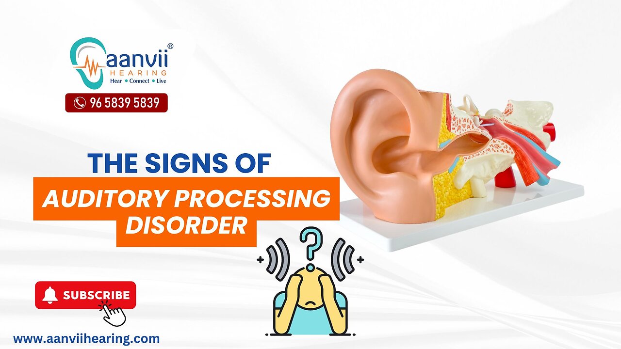 What are the Signs of Auditory Processing Disorder? | Aanvii Hearing