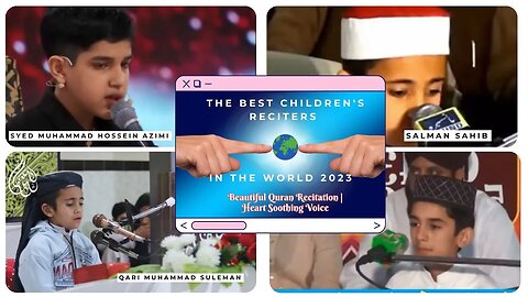 World Famous Reciters💚The Best Children's Reciters 💚in the World 2023