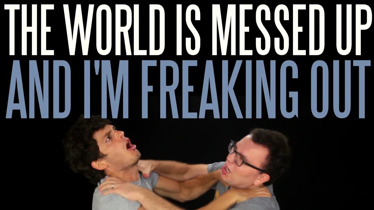 The World Is Messed Up (And I'm Freaking Out) | Messy Mondays