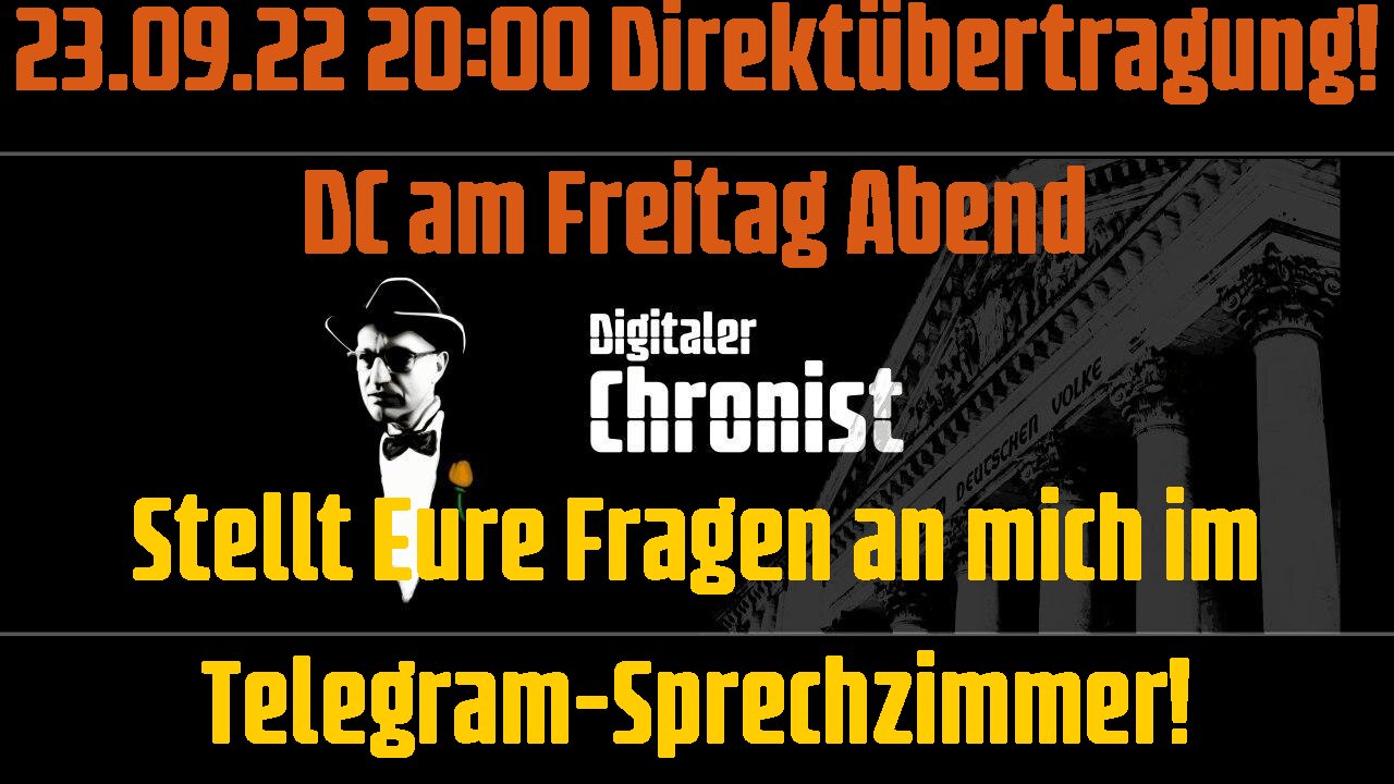 23.09.22 20:00 DC am Freitag Abend - Stellt Eure Fragen an mich im Telegram-Sprechzimmer!