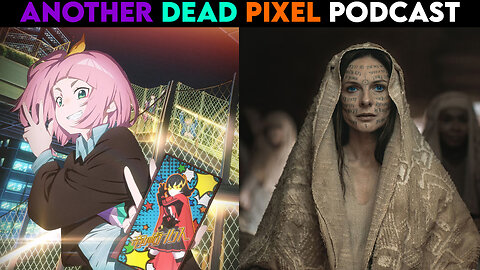 Weird Cash Grab | Another Dead Pixel Podcast: 097