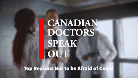 Canadian Doctors Tell The Truth About COVID-19