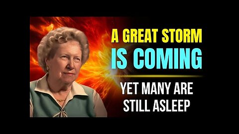 A Great Storm Is Coming, Yet Many Are Still Asleep! ✨ Dolores Cannon