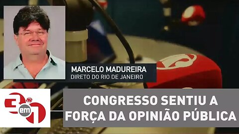 Madureira: Congresso sentiu a força da opinião pública