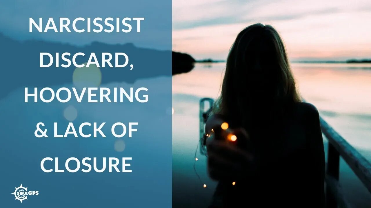 Narcissist discard, hoovering & lack of closure