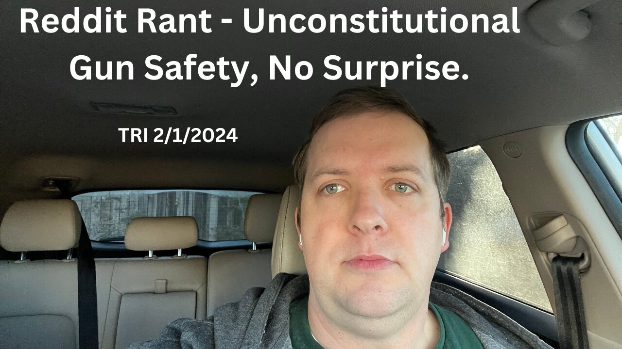Reddit Rant - Unconstitutional Gun Safety, No Surprise.