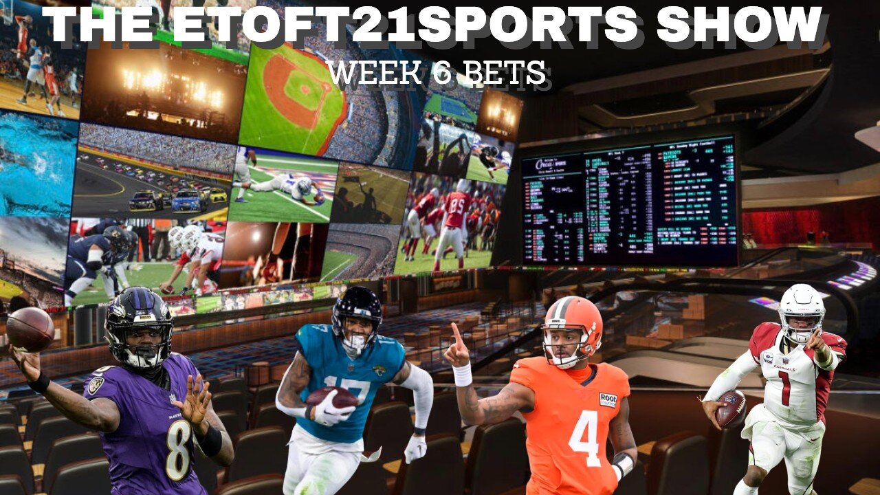 Etoft21sports Show-Week 5 recap and Week 6 bets