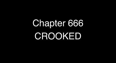Chapter 666: CROOKED