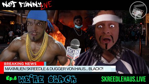 Episode 8 - We're Black.