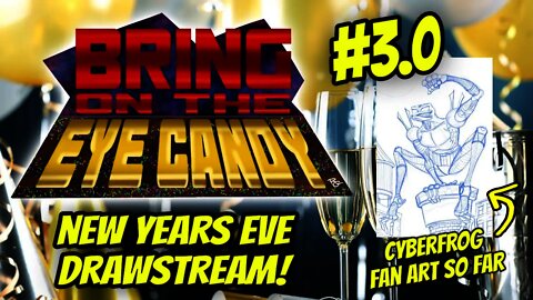 New Years Eve Drawstream: Cyberfrog Fan Art! Bring on the Eye Candy #3.0
