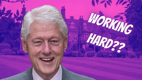 Bill Clinton Admits He Still Works Hard For The Money