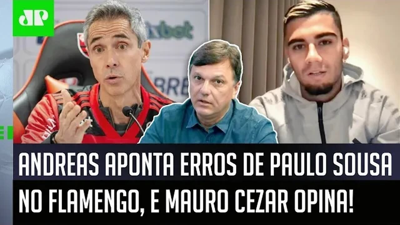 "ME ESPANTA que..." Mauro Cezar FALA TUDO após ENTREVISTA de Andreas com CRÍTICAS a Paulo Sousa!