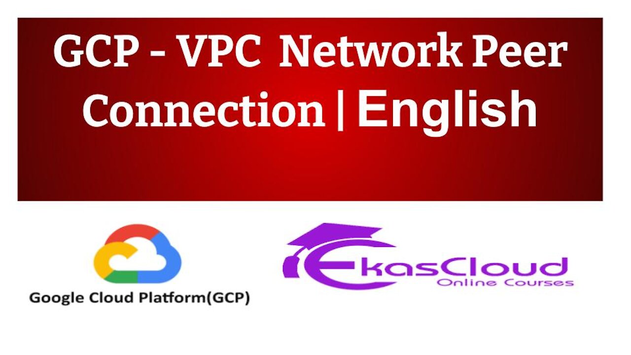 # GCP - VPC Network Peer Connection | Ekascloud | English