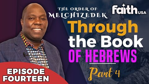 THE ORDER OF MELCHIZEDEK | EP14 | Dr Francis Myles | FaithTV