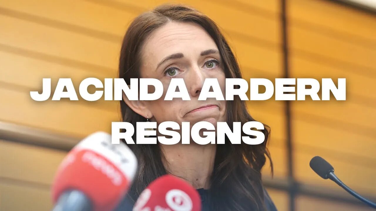 HALLELUJAH! Jacinda Ardern Resigns.