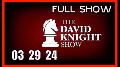 DAVID KNIGHT (Full Show) 03_29_24 Friday