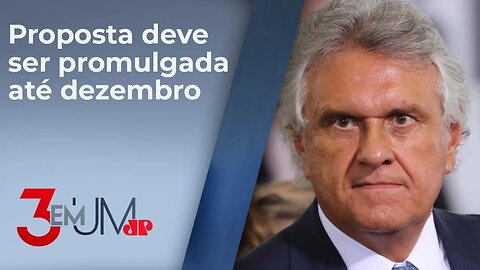 Ronaldo Caiado sobre reforma tributária: “Querem tirar prerrogativa de arrecadação”