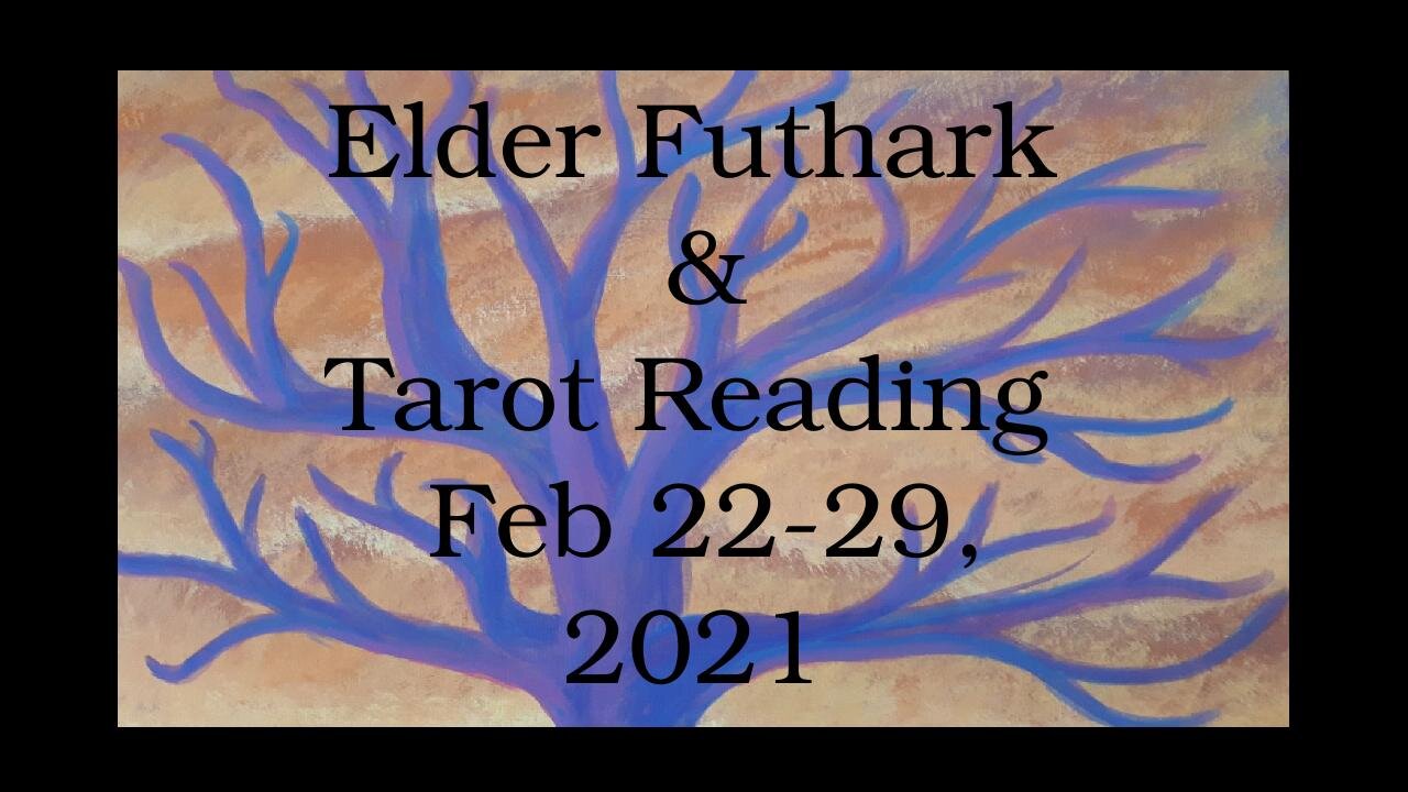 Weekly Futhark and Tarot reading * Feb 22 * A Great Reveal? Joy Through the Storm
