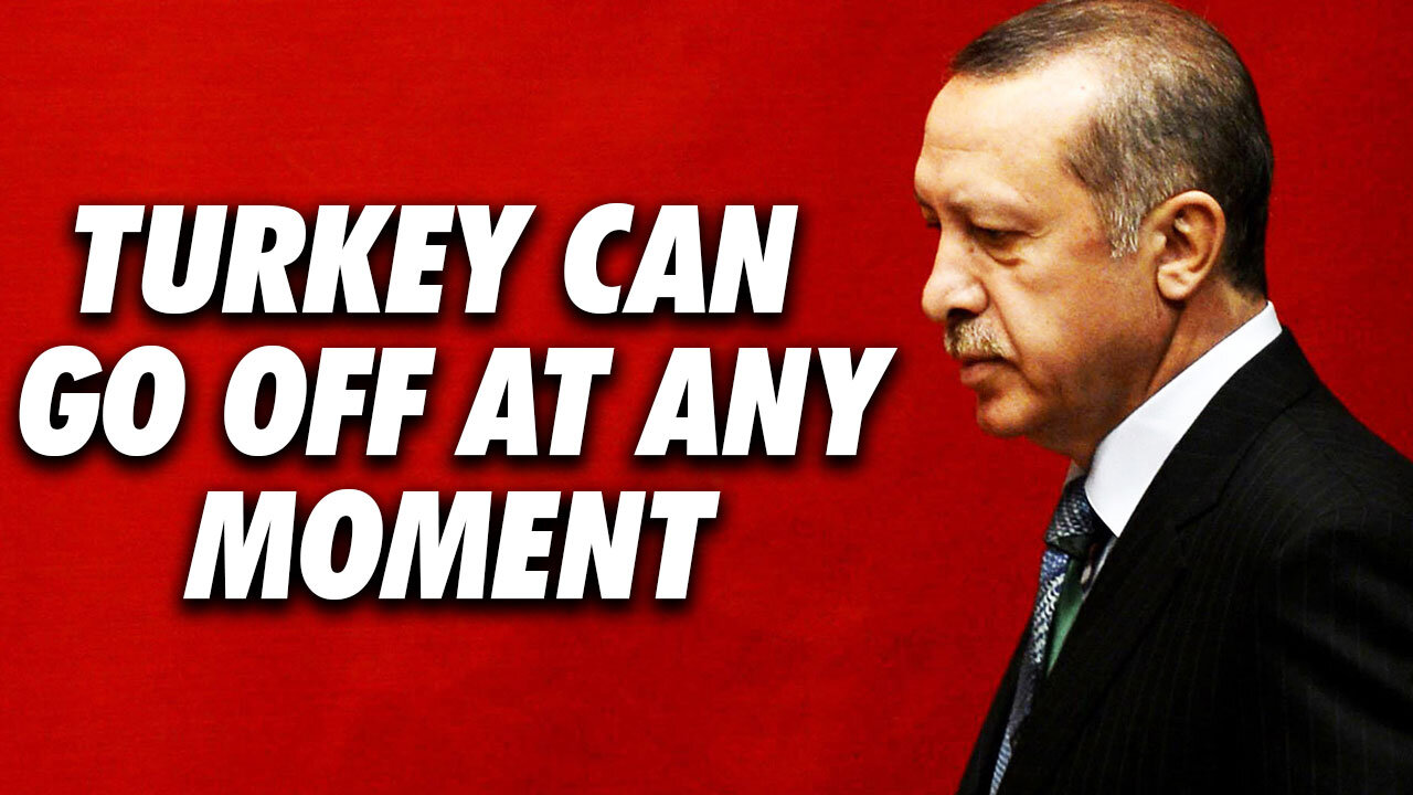 Turkey has turned into a ticking timebomb for Europe
