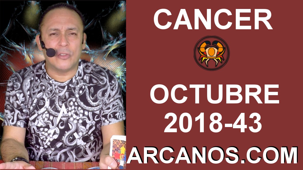 HOROSCOPO CANCER-Semana 2018-43-Del 21 al 27 de octubre de 2018-ARCANOS.COM