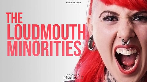 The Loudmouth Minorities