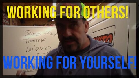 Work for yourself or someone else.