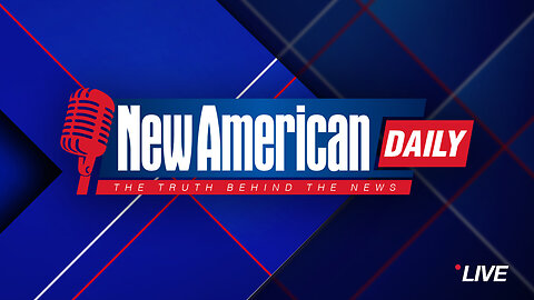 New American Daily | Catch us Live at 1pm CST!