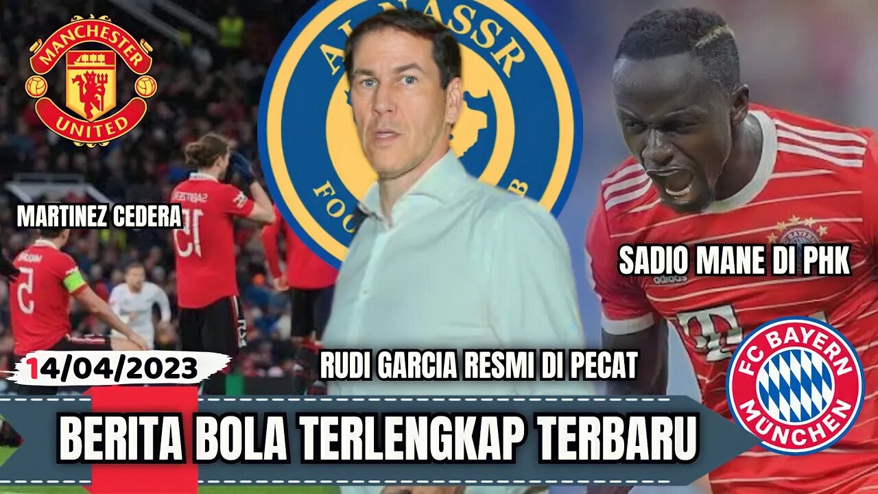 Berita Bola Terbaru Hari Ini | Al Nassr Resmi Pecat Rudi Garcia, Sadio Mane Di PHK