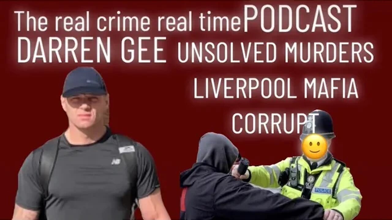 DARREN GEE unsolved murders/liverpool mafia and currupt police