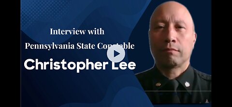 Interview with Pennsylvania State Constable Christopher Lee