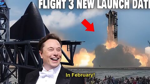 SpaceX just officially announced Starship Flight 3 Launch Date