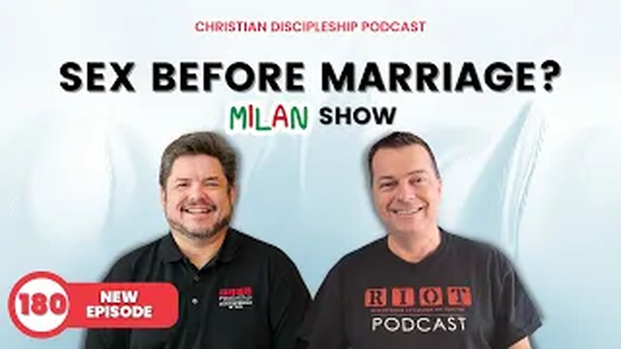 Sex before Marriage? - Milan Show | RIOT Podcast Ep 180 | Christian Discipleship Podcast