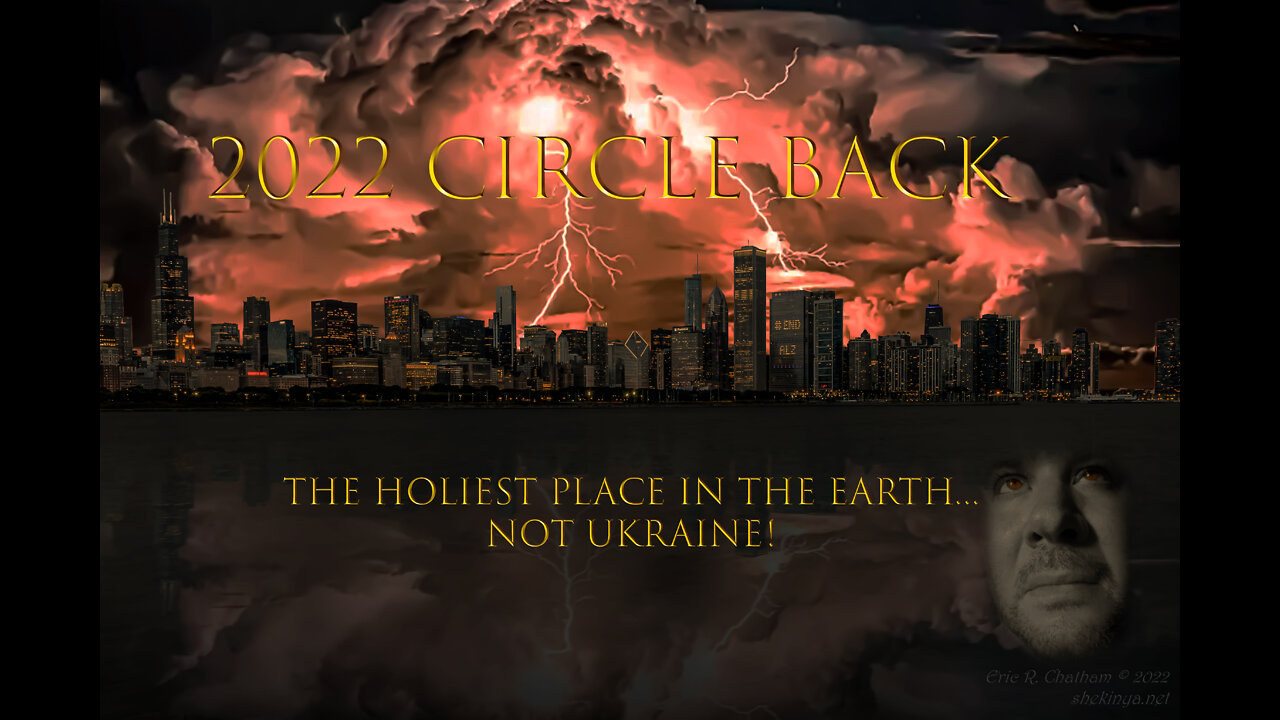 2022 Circle Back - The Holiest Place in the Earth... not Ukraine! (pt. 2)