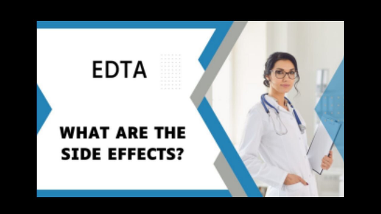 Ethylene - Diamine - Tetra - Acetic - Acid or EDTA - What Are The Negative Side Effects?