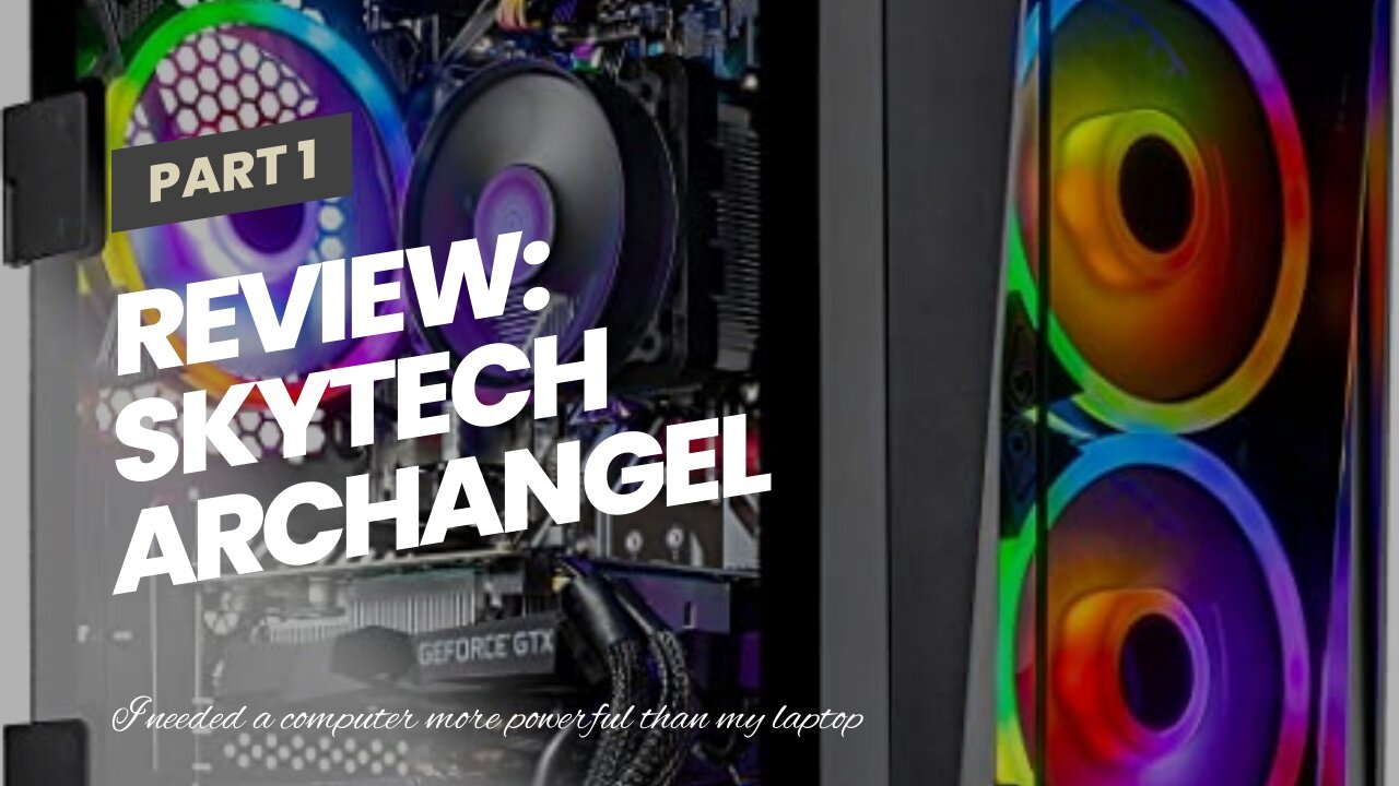 Review: SkyTech Archangel Gaming Computer PC Desktop – Ryzen 5 3600 3.6GHz, GTX 1650 4G, 500GB...