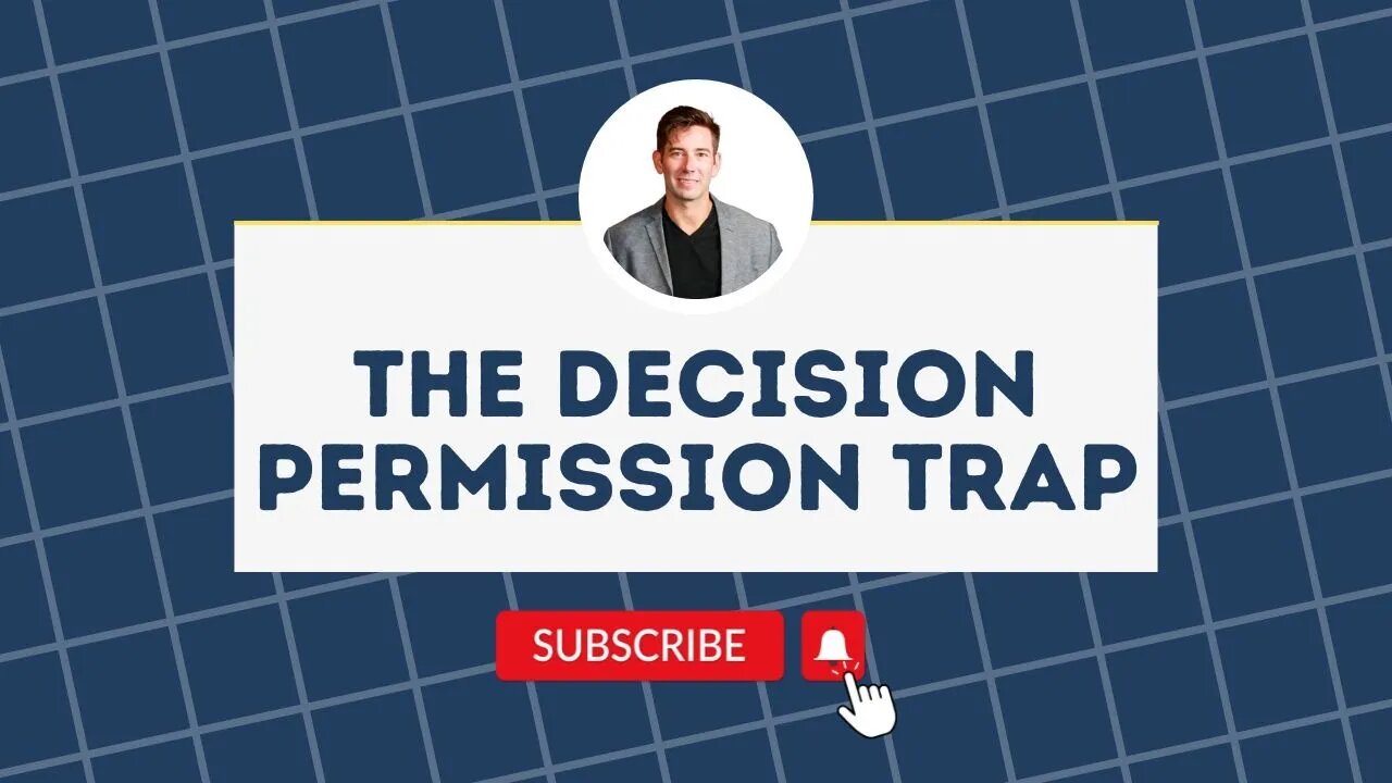 The Decision Permission Trap