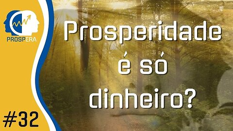 Prosperidade é só dinheiro? Pra nós não! Aprenda como fazemos no Ecossistema Dakila!