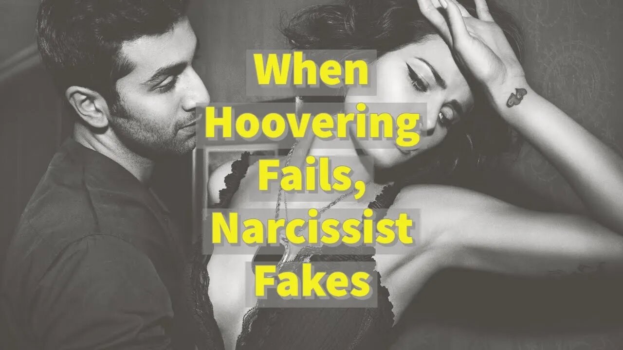 When Hoovering Fails, Narcissist Fakes