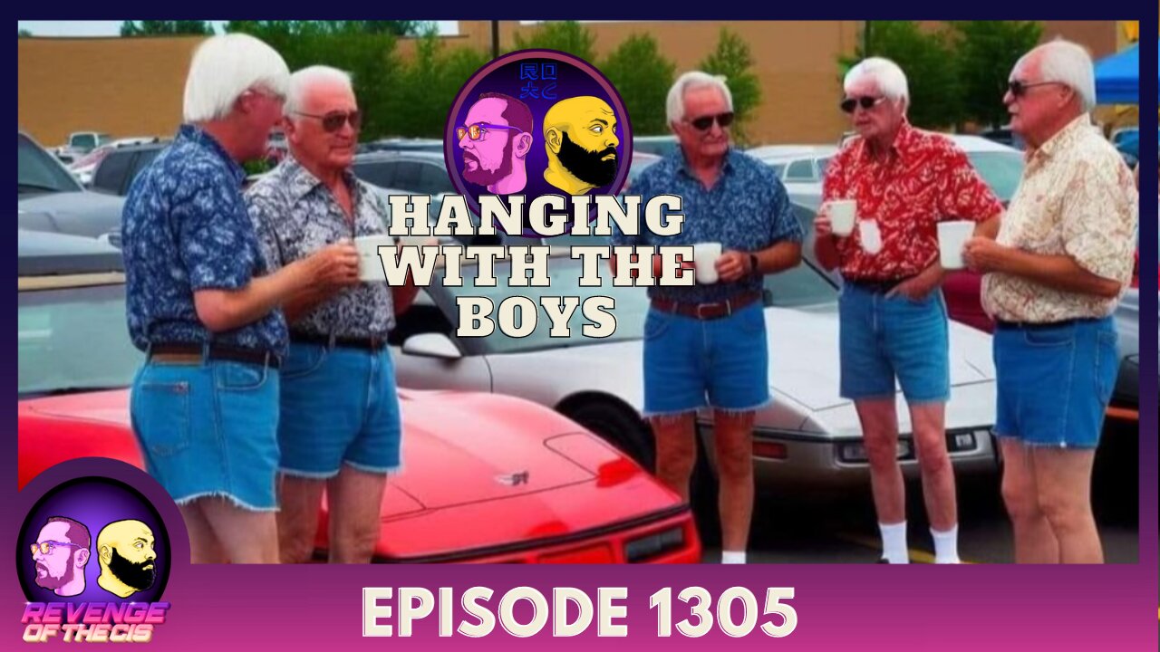 Episode 1305: Hanging With The Boys