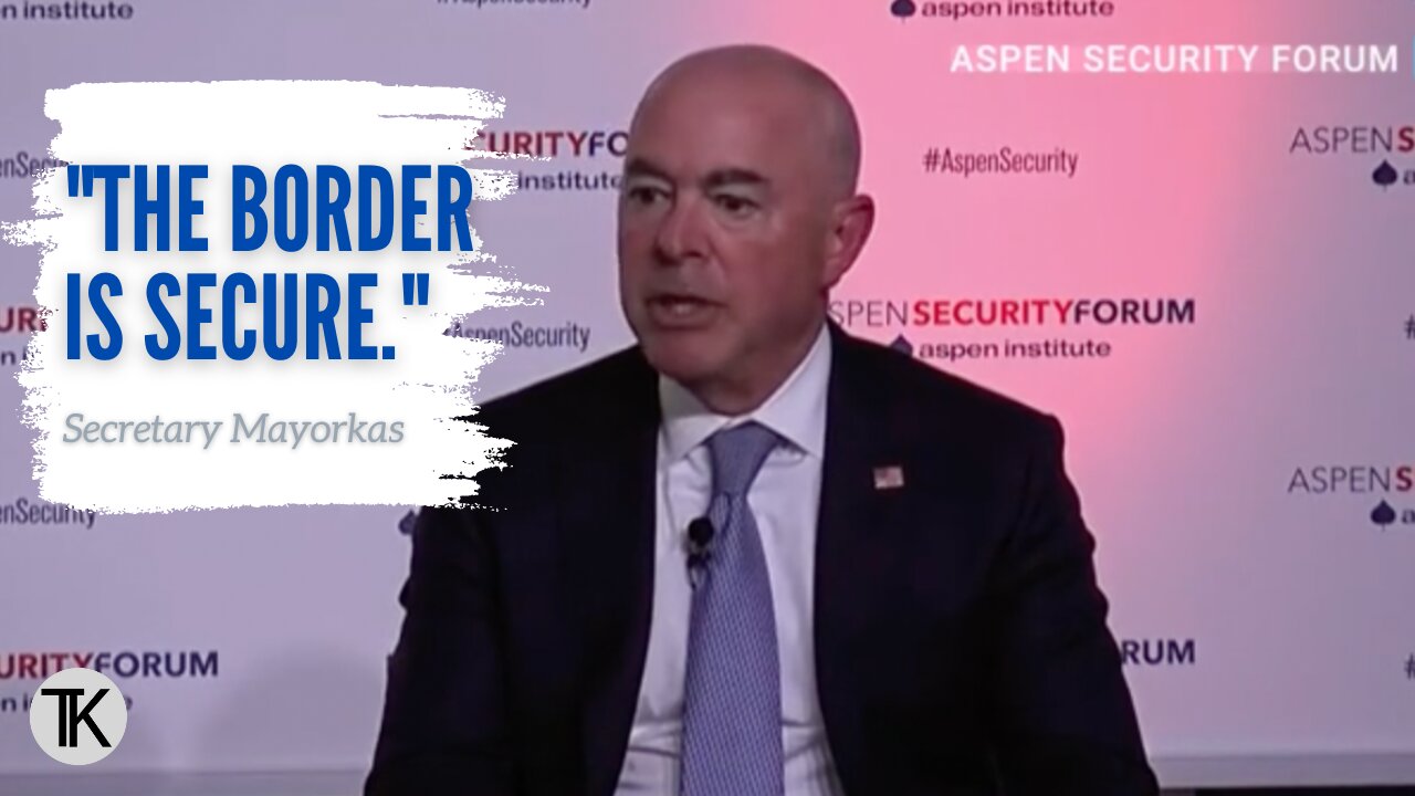 Sec. Mayorkas: ‘The Border Is Secure’