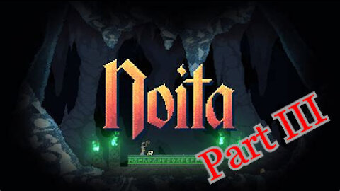 Noita - Part 3