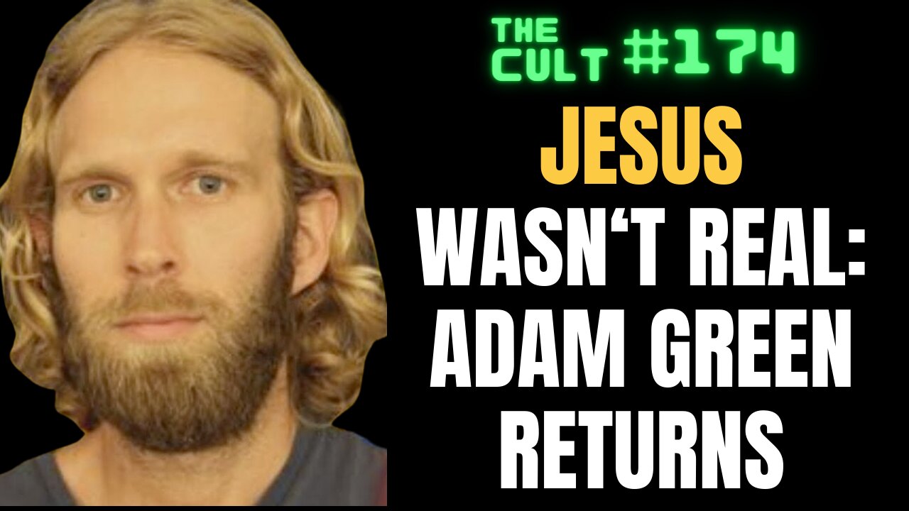 The Cult #174: Jesus Wasn't Real - Adam Green Returns