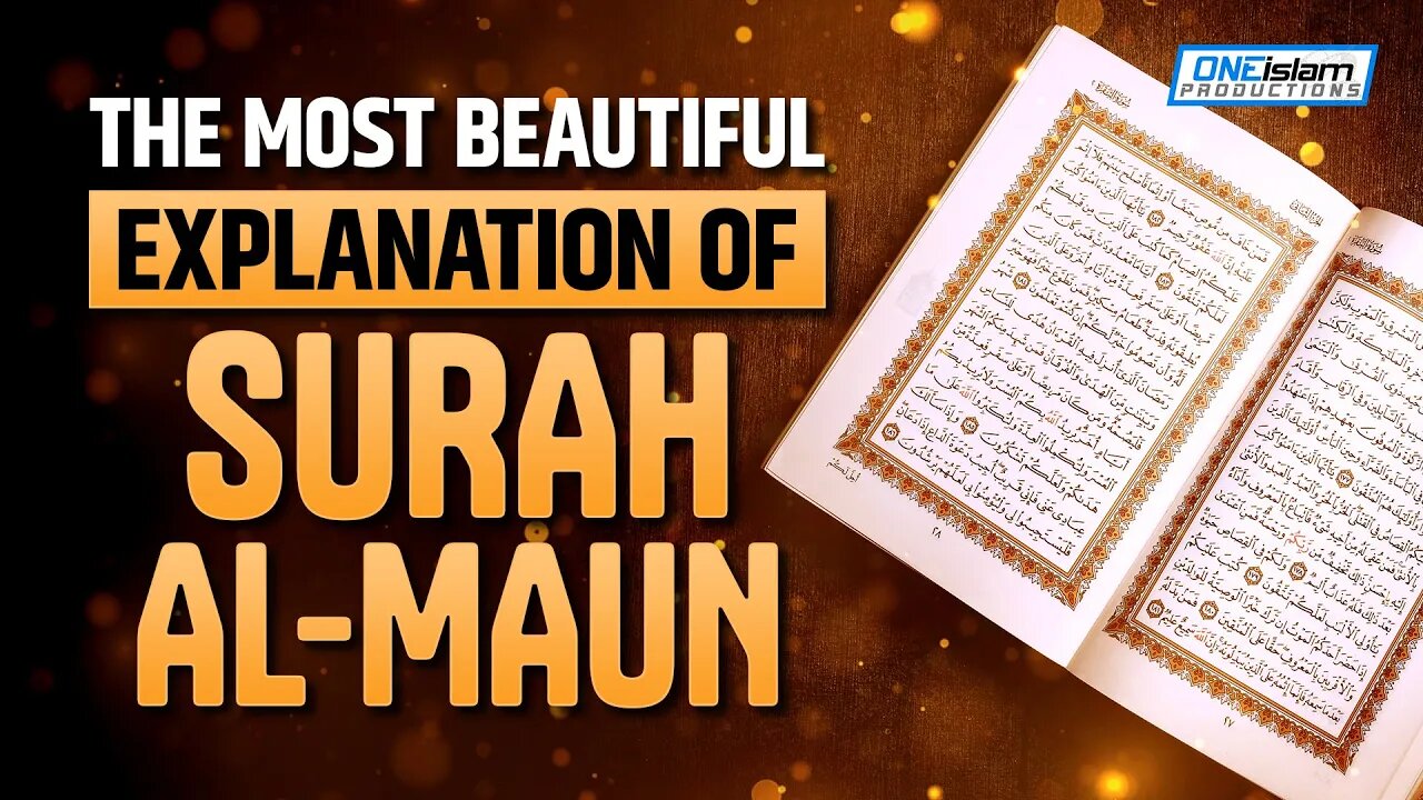 THE MOST BEAUTIFUL EXPLANATION OF SURAH AL-MAUN