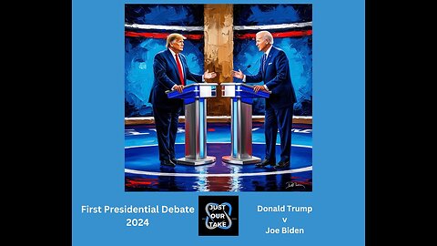 Just Our Take - Presidential Debate