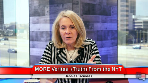 MORE Veritas (Truth) From the NYT | Debbie Discusses 3.15.22