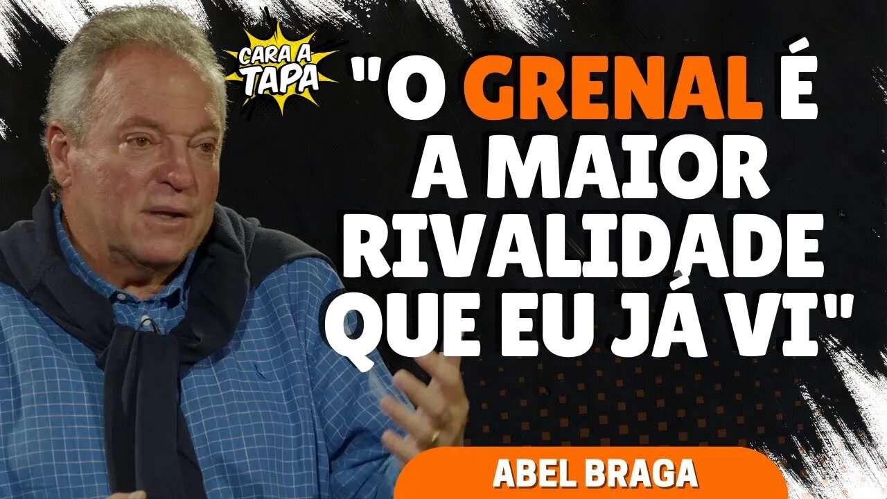 ABEL BRAGA EXPLICA PORQUE O GRENAL É UM CLÁSSICO DIFERENTE DE TUDO