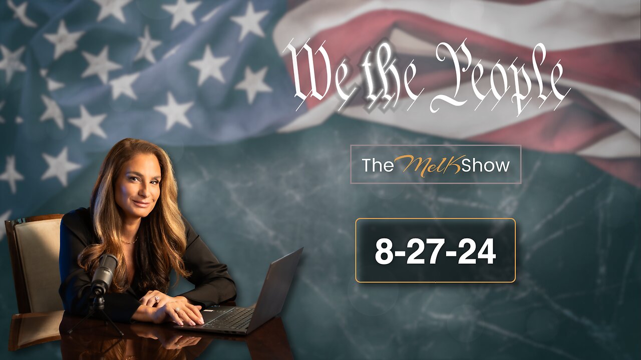 We the People Live Q&A with Mel K 8-27-24