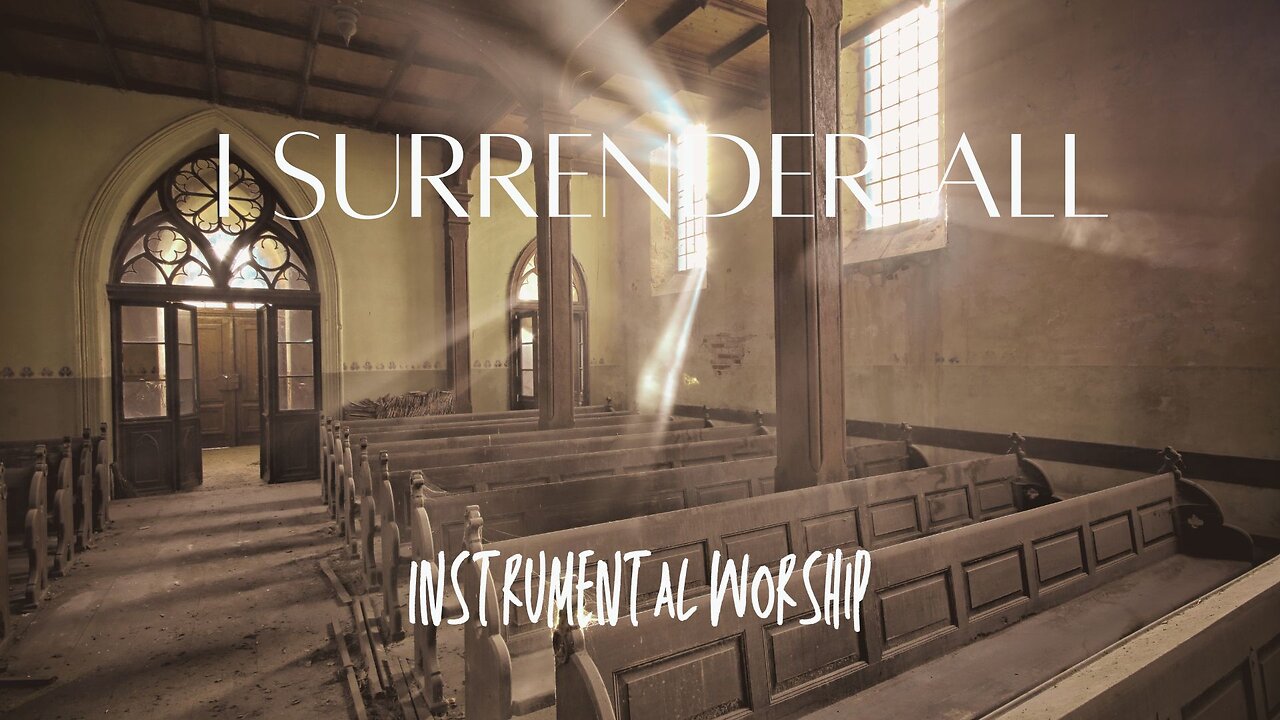 Beautiful Relaxing Instrumental Hymns - "I Surrender All"